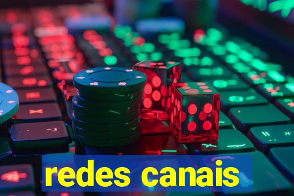 redes canais